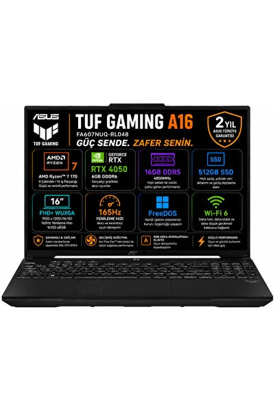 ASUS TUF Gaming A16 FA607NUQ AMD Ryzen 7-170 16GB 512GB SSD RTX4050 16 inç FHD IPS 144 Hz Freedos